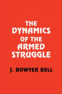 The Dynamics of the Armed Struggle / Edition 1