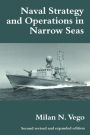 Naval Strategy and Operations in Narrow Seas / Edition 2