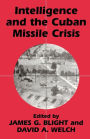 Intelligence and the Cuban Missile Crisis / Edition 1