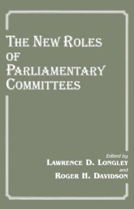 Title: The New Roles of Parliamentary Committees, Author: Roger H. Davidson