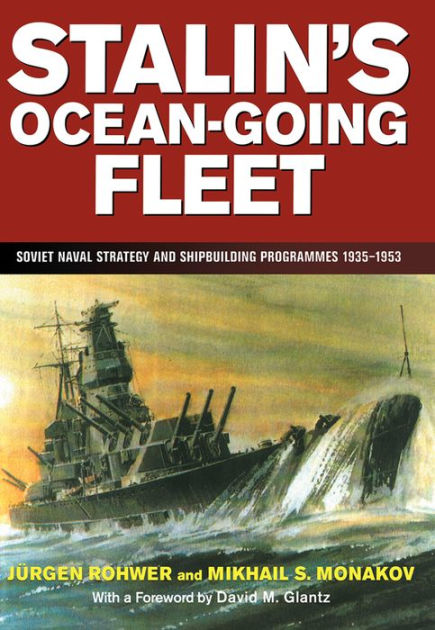 Stalin's Ocean-going Fleet: Soviet by Jurgen Rohwer, Paperback | Barnes ...