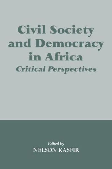 Civil Society and Democracy in Africa: Critical Perspectives / Edition 1