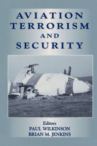 Title: Aviation Terrorism and Security / Edition 1, Author: Paul Wilkinson