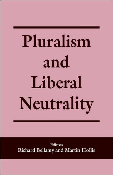 Pluralism and Liberal Neutrality / Edition 1