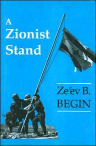 Title: A Zionist Stand / Edition 1, Author: Ze'ev B. Begin