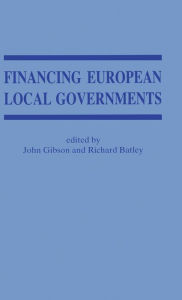 Title: Financing European Local Government / Edition 1, Author: Richard Batley