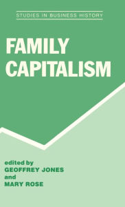 Title: Family Capitalism / Edition 1, Author: Geoffrey Jones