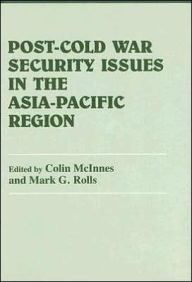 Title: Post-Cold War Security Issues in the Asia-Pacific Region / Edition 1, Author: Colin McInnes