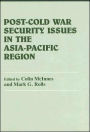 Post-Cold War Security Issues in the Asia-Pacific Region / Edition 1