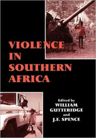 Title: Violence in Southern Africa / Edition 1, Author: William Gutteridge