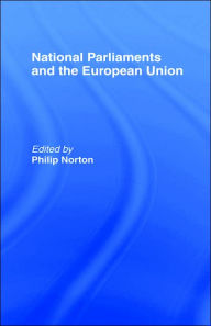 Title: National Parliaments and the European Union / Edition 1, Author: Philip Norton