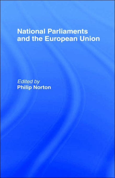 National Parliaments and the European Union / Edition 1