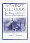 Against the Odds: Free Blacks Slave Societies of Americas