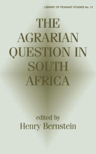 Title: The Agrarian Question in South Africa / Edition 1, Author: Henry Bernstein