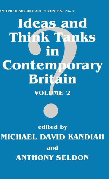 Ideas and Think Tanks in Contemporary Britain: Volume 2 / Edition 1