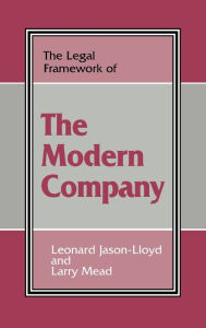 Title: The Legal Framework of the Modern Company / Edition 1, Author: Leonard Jason-Lloyd