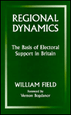 Regional Dynamics: The Basis of Electoral Support in Britain / Edition 1
