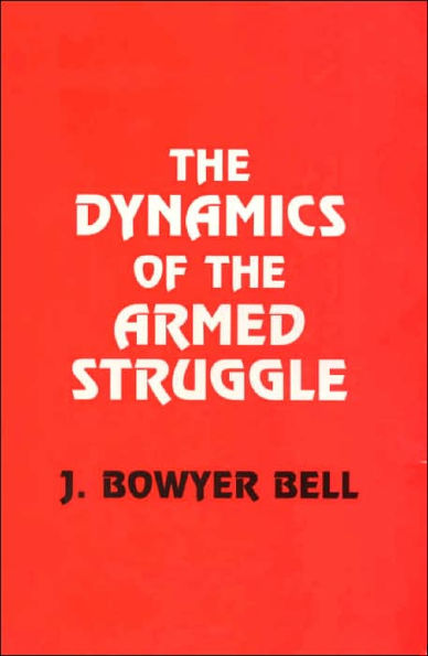 The Dynamics of the Armed Struggle / Edition 1