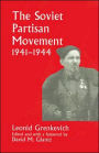 The Soviet Partisan Movement, 1941-1944: A Critical Historiographical Analysis / Edition 1