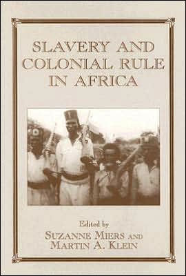 Slavery and Colonial Rule in Africa