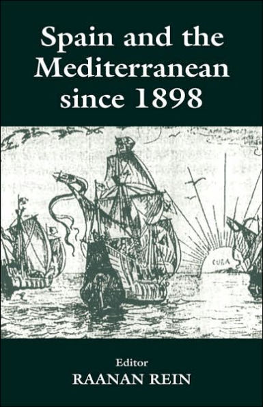 Spain and the Mediterranean Since 1898 / Edition 1