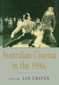 Title: Australian Cinema in the 1990s / Edition 1, Author: Ian Craven