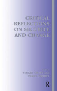 Title: Critical Reflections on Security and Change / Edition 1, Author: Stuart Croft