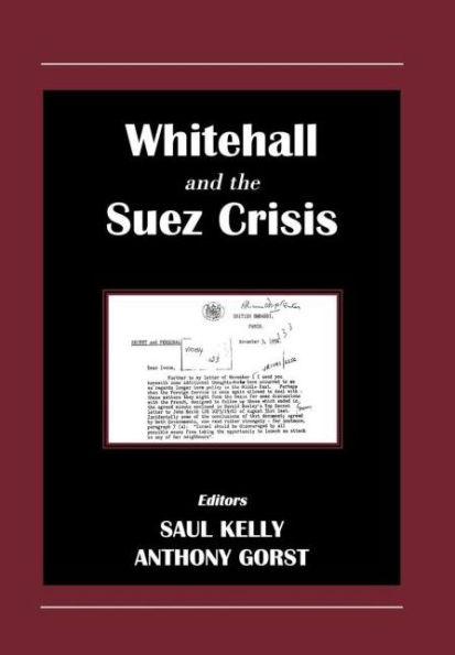 Whitehall and the Suez Crisis / Edition 1