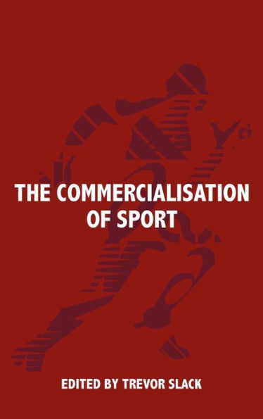 The Commercialisation of Sport / Edition 1