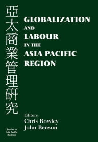 Title: Globalization and Labour in the Asia Pacific / Edition 1, Author: John Benson
