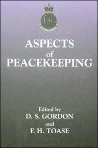 Title: Aspects of Peacekeeping / Edition 1, Author: Stuart Gordon