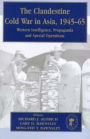 The Clandestine Cold War in Asia, 1945-65: Western Intelligence, Propaganda and Special Operations / Edition 1