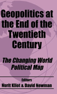 Title: Geopolitics at the End of the Twentieth Century: The Changing World Political Map / Edition 1, Author: Nurit Kliot