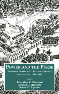 Title: Power and the Purse: Economic Statecraft, Interdependence and National Security / Edition 1, Author: Jean-Marc F. Blanchard