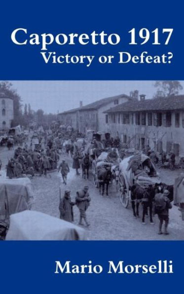 Caporetto 1917: Victory or Defeat? / Edition 1