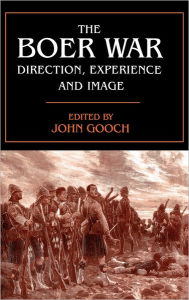 Title: The Boer War: Direction, Experience and Image / Edition 1, Author: John Gooch