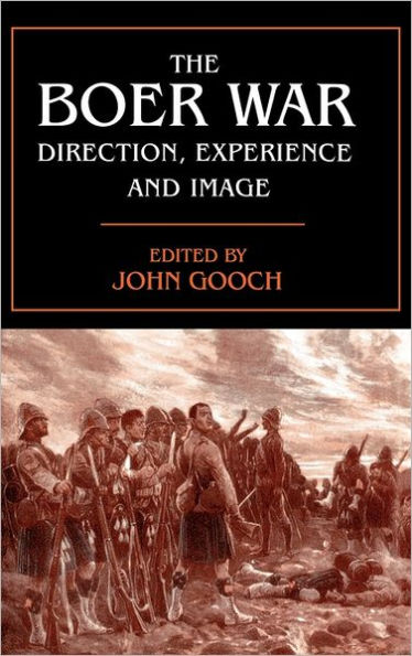 The Boer War: Direction, Experience and Image / Edition 1