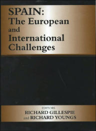 Title: Spain: The European and International Challenges / Edition 1, Author: Richard Gillespie