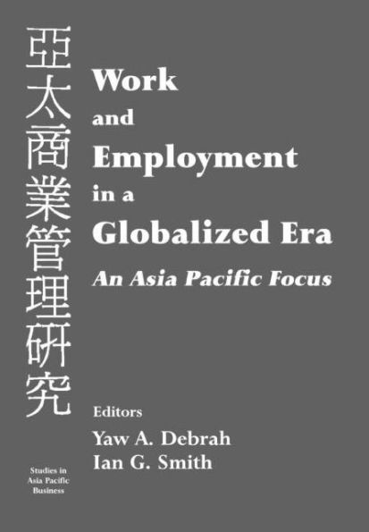 Work and Employment in a Globalized Era: An Asia Pacific Focus / Edition 1
