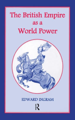 The British Empire as a World Power: Ten Studies / Edition 1
