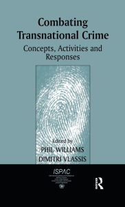 Title: Combating Transnational Crime: Concepts, Activities and Responses / Edition 1, Author: Dimitri Vlassis