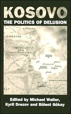 Kosovo: the Politics of Delusion / Edition 1
