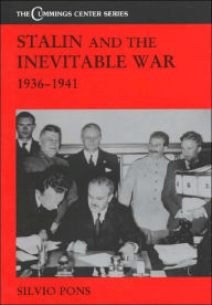 Title: Stalin and the Inevitable War, 1936-1941 / Edition 1, Author: Silvio Pons