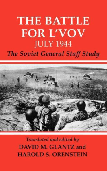 The Battle for L'vov July 1944: The Soviet General Staff Study