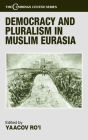 Democracy and Pluralism in Muslim Eurasia / Edition 1