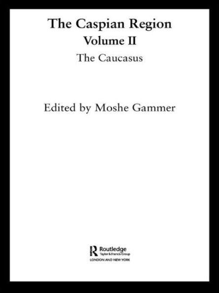 The Caspian Region, Volume 2: The Caucasus / Edition 1