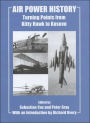 Air Power History: Turning Points from Kitty Hawk to Kosovo / Edition 1