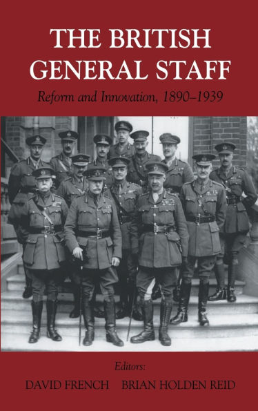 British General Staff: Reform and Innovation / Edition 1