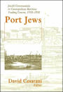 Port Jews: Jewish Communities in Cosmopolitan Maritime Trading Centres, 1550-1950 / Edition 1