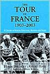 Title: The Tour De France, 1903-2003: A Century of Sporting Structures, Meanings and Values / Edition 1, Author: Hugh Dauncey